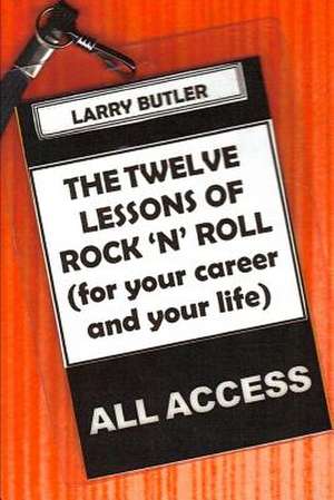 The Twelve Lessons of Rock 'n' Roll de Larry Butler