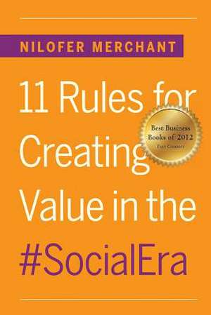 11 Rules for Creating Value in #Socialera de Nilofer Merchant