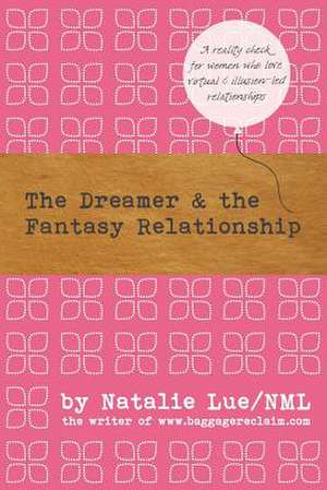 The Dreamer and the Fantasy Relationship de Natalie Lue