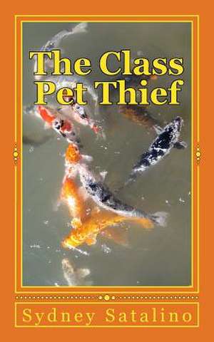 The Class Pet Thief de Sydney Satalino