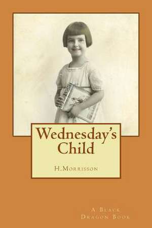 Wednesday's Child de H. Morrisson