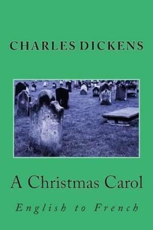 A Christmas Carol: English to French de Charles Dickens
