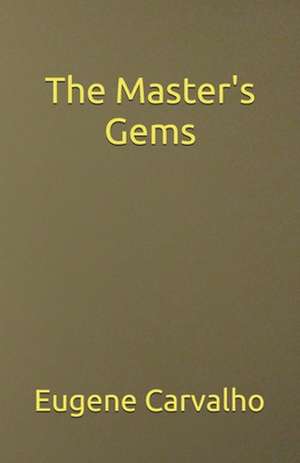 The Master's Gems de Eugene Carvalho