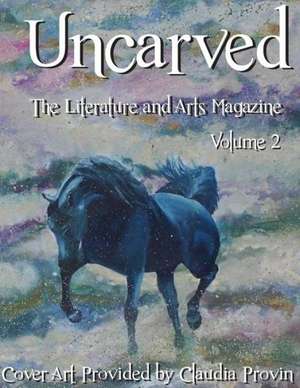 Uncarved: The Literature and Arts Magazine de Dave Burns