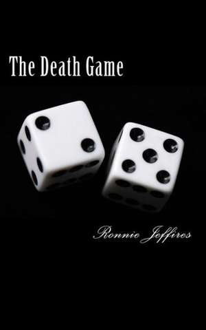 The Death Game: An MP in Cold War Berlin de Ronnie Lee Jeffires