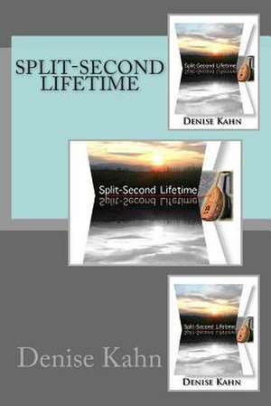 Split-Second Lifetime de Denise Kahn