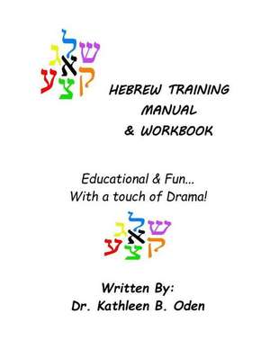 Hebrew Training Manual & Workbook de Dr Kathleen B. Oden