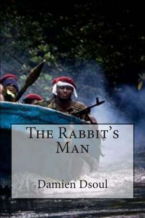 The Rabbit's Man de Damien Dsoul