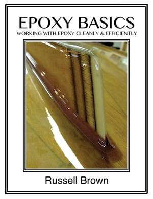 Epoxy Basics de Russell J. Brown