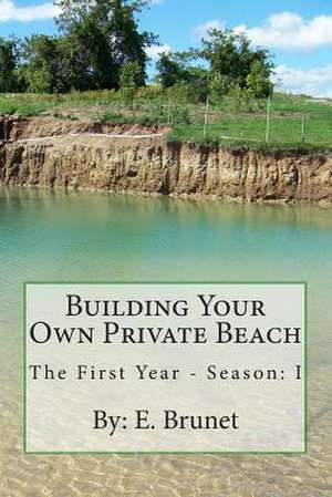 Building Your Own Private Beach de E. Brunet