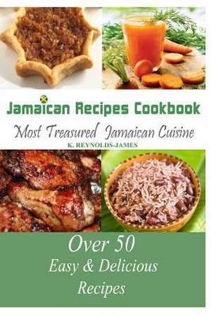 Jamaican Recipes Cookbook de K. Reynolds-James