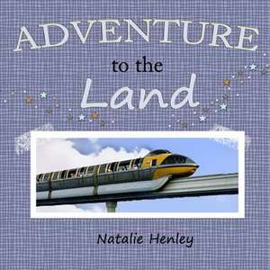 Adventure to the Land de Natalie Henley