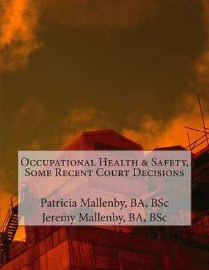 Occupational Health & Safety, Some Recent Court Decisions de Patricia Mallenby