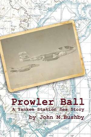 Prowler Ball de Lcdr John M. Bushby Usn