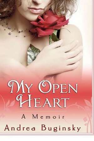 My Open Heart de Andrea Buginsky