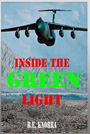 Inside the Green Light de Ltc B. E. Knorra