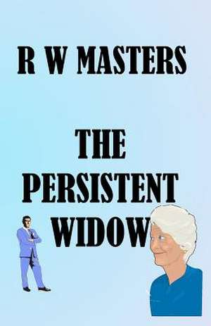 The Persistent Widow de R. W. Masters