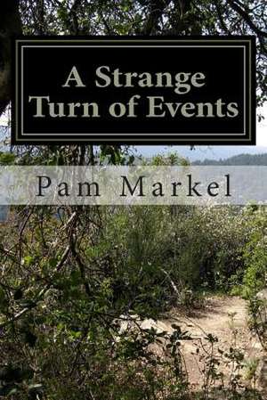 A Strange Turn of Events de Pam Mfarkel