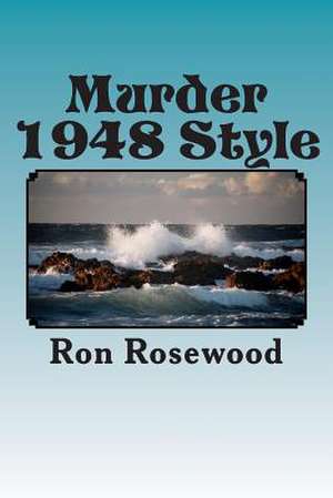 Murder -1948 Style de Ron Rosewood