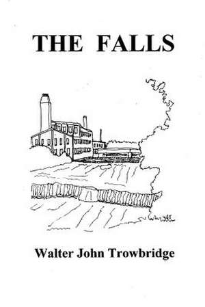 The Falls de Trowbridge, Walter John