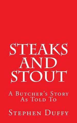 Steaks and Stout de Stephen Duffy