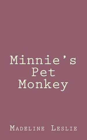 Minnie's Pet Monkey de Madeline Leslie