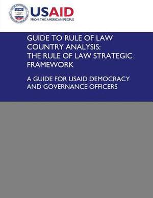 Guide to Rule of Law Country Analysis de U S Agency for International Development