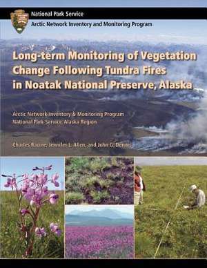 Long-Term Monitoring of Vegetation Change Following Tundra Fires in Noatak National Preserve, Alaska de National Park Service