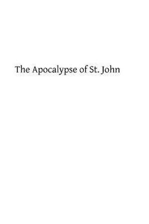 The Apocalypse of St. John de Rev E. Sylveste Berry