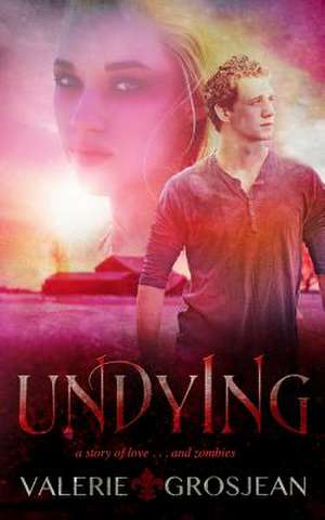 Undying de Valerie Grosjean