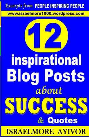 12 Inspirational Blog Posts about Success & Quotes de Israelmore Ayivor