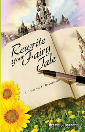 Rewrite Your Fairy Tale de MS Ozeme J. Bonnette