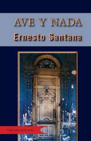 Ave y NADA: Eine Unglaubliche Entdeckung de Ernesto Santana