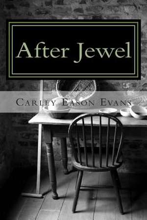 After Jewel de Carley Eason Evans