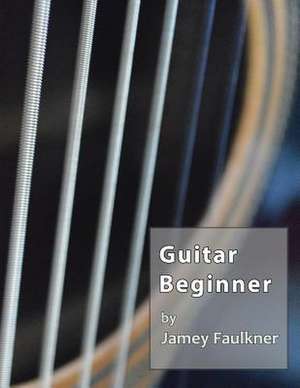 Guitar Beginner de Jamey Faulkner