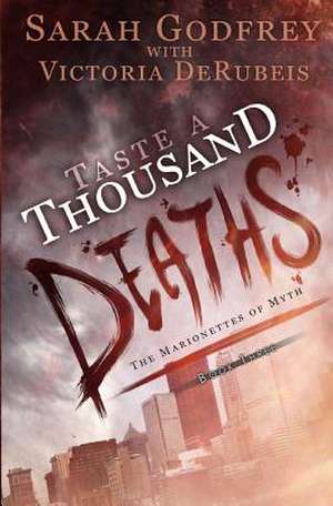 Taste a Thousand Deaths de Sarah Godfrey