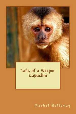 Tails of a Weeper Capuchin de Rachel Holloway