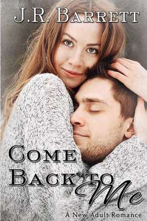 Come Back to Me, a New Adult Romance de Julia Barrett