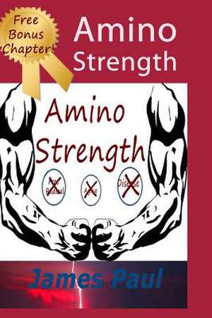 Amino Strength de James Paul