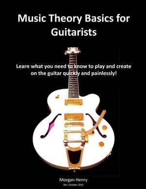 Music Theory Basics for Guitarists de Morgan Henry