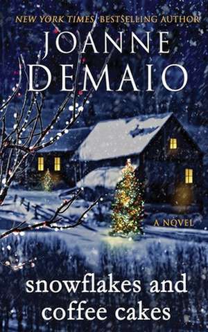 Snowflakes and Coffee Cakes de Joanne Demaio