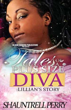 Tales of a Plus Size Diva de Shauntrell Perry