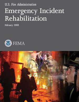 Emergency Incident Rehabilitation de U. S. Department of Homeland Security