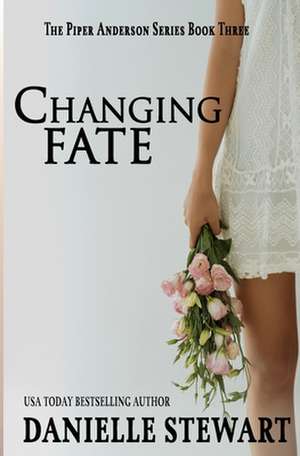 Changing Fate (Book 3) de Danielle Stewart