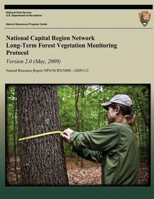 National Capital Region Network Long-Term Forest Vegetation Monitoring Protocol Version 2.0 de National Park Service