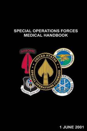 Special Operations Forces Medical Handbook de U. S. Special Operations Command