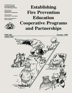 Establishing Fire Prevention Education Cooperative Programs and Partnerships de National Wildfire Coordinating Group