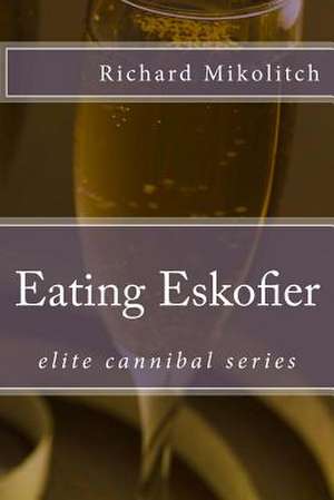 Eating Eskofier de Richard C. Mikolitch