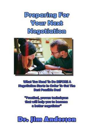 Preparing for Your Next Negotiation de Jim Anderson