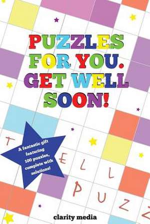 Puzzles for You. Get Well Soon! de Clarity Media